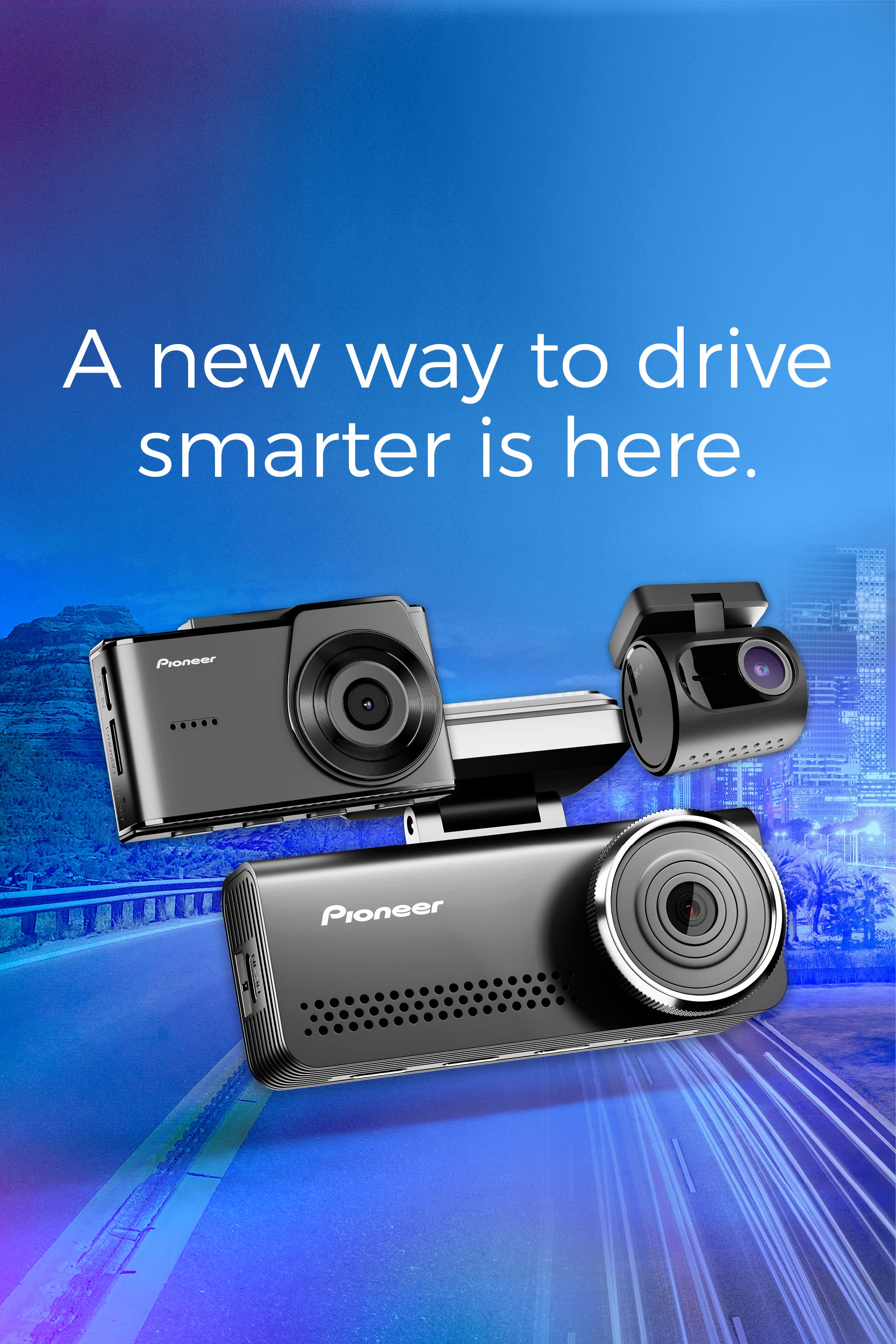 Pioneer dashboard camera with a blue background and text 'A new way to drive smarter is here'.
